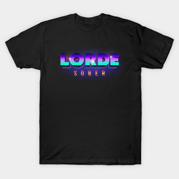 Sober LORDE T-Shirt by Billybenn